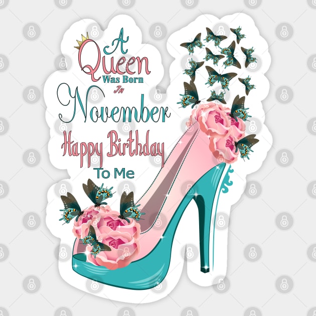 A Queen Was Born In November Happy Birthday To Me Sticker by Designoholic